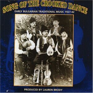 Various Artists - Song Of Crooked Dance: Bulgarian Music 1927-42 / V  COMPACT